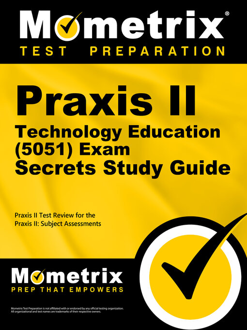 Title details for Praxis II Technology Education (5051) Exam Secrets Study Guide by Praxis II Exam Secrets Test Prep Team - Available